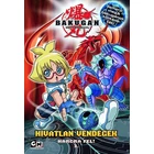 Bakugan - Hívatlan vendégek - Harcra fel!