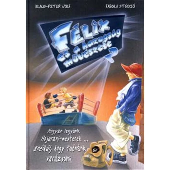 Kép a(z) Félix és a hazugság művészete 2. 12 évtől termékhez